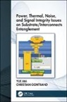 Christian Gontrand, Yue Ma, Yue Gontrand Ma - Power, Thermal, Noise, and Signal Integrity Issues on