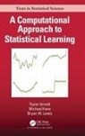Taylor Arnold, Taylor (University of Richmond Arnold, Taylor Kane Arnold, Michael Kane, Kane Michael, Bryan W. Lewis - Computational Approach to Statistical Learning