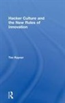 Tim Rayner, Rayner Tim - Hacker Culture and the New Rules of Innovation