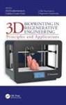 Ali Camci-Unal Khademhosseini, Gulden Camci-Unal, Ali Khademhosseini, Khademhosseini Ali - 3d Bioprinting in Regenerative Engineering