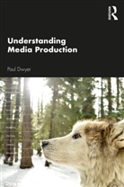 Paul Dwyer - Understanding Media Production