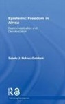 Sabelo Ndlovu-Gatsheni, Sabelo (University of Bayreuth Ndlovu-Gatsheni, Ndlovu-Gatsheni Sabelo - Epistemic Freedom in Africa