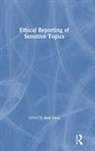 Ann Luce, Ann Luce - Ethical Reporting of Sensitive Topics