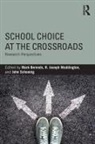 Mark (Notre Dame University Berends, Mark Berends, John Schoenig, R. Joseph Waddington - School Choice At the Crossroads