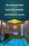 Roger King, Roger (University of Colorado King, King Roger - 3d Animation for the Raw Beginner Using Autodesk Maya 2e