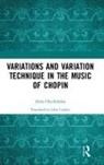 Zofia Chechlinska, Zofia Chechlińska - Variations and Variation Technique in the Music of Chopin