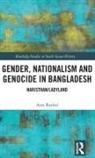 Azra Rashid, Azra (Mcgill University Rashid - Gender, Nationalism, and Genocide in Bangladesh