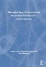 Dan Covell, Dan (University of Western New England Covell, Daniel Covell, Daniel (University of Western New England Covell, Curt Hamakawa, Sharianne Walker - Managing Sport Organizations