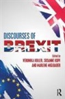 Veronika Koller, Veronika (Lancaster University Koller, Veronika Koller, Susanne Kopf, Marlene Miglbauer - Discourses of Brexit