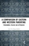 Low Yiu Tsang Andrew - Comparison of Eastern and Western Parenting