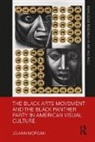 Jo-Ann Morgan, Jo-Ann (Western Illinois University) Morgan, Morgan Jo-Ann - Black Arts Movement and the Black Panther Party in American Visual