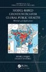 Peter J. Diggle, Peter J. (Lancaster University Diggle, Peter J. Giorgi Diggle, Diggle Peter J., Emanuele Giorgi - Model-Based Geostatistics for Global Public Health