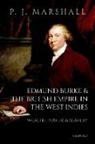 P. J. Marshall, P. J. (Professor Emeritus Marshall - Edmund Burke and the British Empire in the West Indies