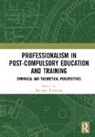 Jonathan Tummons, Jonathan (Durham University Tummons, Jonathan (University of Durham Tummons, Jonathan Tummons, Tummons Jonathan - Professionalism in Post-Compulsory Education and Training