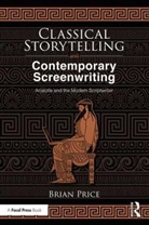 Brian Price, Brian (University of California Price - Classical Storytelling and Contemporary Screenwriting