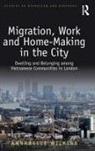 Annabelle Wilkins, Annabelle (University of Southampton Wilkins - Migration, Work and Home-Making in the City