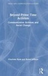Karen Jeffreys, Charlotte Ryan, Charlotte Jeffreys Ryan, Ryan Charlotte - Beyond Prime Time Activism