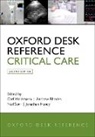 Carl (Consultant in Anaesthesia and Inte Waldmann, Jonathan Handy, Andrew Rhodes, Rhodes Andrew, Neil Soni, Soni Neil... - Oxford Desk Reference: Critical Care
