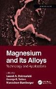 Leszek A. Bamberger Dobrzanski, Menachem Bamberger, Leszek A. Dobrzanski, George E. Totten, Totten George E. - Magnesium and Its Alloys Technology and Applications