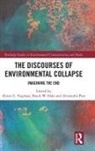 Alison E. (Franklin University Vogelaar, Brack W. Hale, Alexandra Peat, Peat Alexandra, Alison E. Vogelaar - Discourses of Environmental Collapse