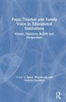 Janice (University of Bedfordshire Wearmouth, Andrew Goodwyn, Goodwyn Andrew, Janice Wearmouth, Wearmouth Janice - Pupil, Teacher and Family Voice in Educational Institutions