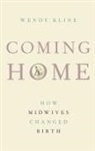 Wendy Kline, Wendy (Dema G. Seelye Chair in the History Kline, Kline Wendy - Coming Home