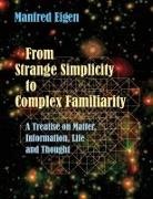 Manfred Eigen, Manfred (Max-Planck-Institute for Biophysic Eigen, Eigen Manfred - From Strange Simplicity to Complex Familiarity
