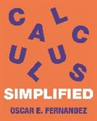 Oscar E Fernandez, Oscar E. Fernandez, Fernandez Oscar E. - Calculus Simplified
