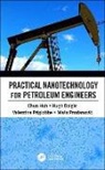 Hugh Daigle, Chun Huh, Chun (Department of Petroleum and Geosystems Huh, Chun Daigle Huh, Valentina Prigiobbe, Masa Prodanovic - Practical Nanotechnology for Petroleum Engineers