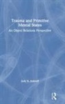 Judy K. Eekhoff, Judy K. (Payment Rejectred and No Respons Eekhoff - Trauma and Primitive Mental States