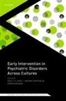Eric Y. H. (Head and Professor Chen, Dinesh Bhugra, Bhugra Dinesh, Eric Y H Chen, Eric Y. H. Chen, Antonio Ventriglio... - Early Intervention in Psychiatric Disorders Across Cultures