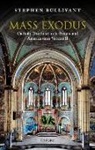 Stephen Bullivant, Stephen (Professor of Theology and the Bullivant, Stephen (Professor of Theology and the Sociology of Religion Bullivant, Bullivant Stephen - Mass Exodus