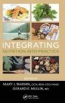 Mary J. (University of Arizona Marian, Mary J. Marian, Marian Mary J., MD Mullin, Gerard Mullin MD - Integrating Nutrition Into Practice