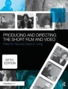 David K Irving, David K. Irving, Irving David K., Peter W. Rae, Peter W. Irving Rae, Peter Rea... - Producing and Directing the Short Film and Video