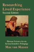 Max van Manen - Researching Lived Experience Human Science for an Action Sensitive Pedagogy