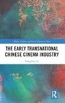 Yongchun Fu - Early Transnational Chinese Cinema Industry