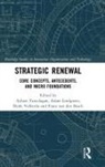 Aybars Lindgreen Tuncdogan, Frans van den Bosch, Adam Lindgreen, Aybars Tuncdogan, Frans van den Bosch, Henk Volberda - Strategic Renewal