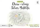 Louise Lightfoot, Catherine Hicks - Draw Along With Silver Matilda