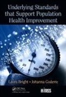 Laura (Health Informatics and Standards Sp Bright, Laura Goderre Bright, Laura Bright, Bright Laura, Johanna Goderre, Goderre Johanna - Underlying Standards That Support Population Health Improvement
