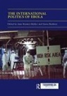 Anne (University of Sussex Roemer-Mahler, Anne Roemer-Mahler, Simon Rushton - International Politics of Ebola