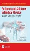 Kwan Hoong Ng, Kwan Hoong (University of Malaya Ng, Kwan Hoong Yeong Ng, Alan Perkins, Alan Christopher Perkins, … - Problems and Solutions in Medical Physics Nuclear Medicine Physics