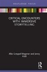 Alke Kidd Groppel-Wegener, Alke Gröppel-Wegener, Jenny Kidd, Kidd Jenny - Critical Encounters With Immersive Storytelling
