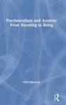 Chris Mawson, Mawson Chris - Psychoanalysis and Anxiety: From Knowing to Being