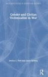 Jessica L Peet, Jessica L. Peet, Jessica L. (University of Southern Californi Peet, Laura Sjoberg, Sjoberg Laura - Gender and Civilian Victimization in War
