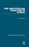 John W Watt, John W. Watt - Aristotelian Tradition in Syriac