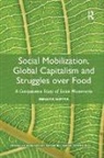 Renata Motta - Social Mobilization, Global Capitalism and Struggles Over Food