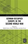 Raffael (Colby College Scheck, Raffael Theofilakis Scheck, Raffael Scheck, Fabien Théofilakis, Julia Torrie - German-Occupied Europe in the Second World War