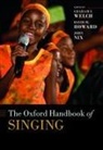 Graham F. (Professor and Established Chair Welch, David M Howard, David M. Howard, Howard David M., John Nix, Nix John... - Oxford Handbook of Singing