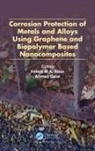 Hatem M.a. Galal Amin, Hatem M a Amin, Hatem M. A. Amin, Hatem M.A. Amin, Ahmed Galal, Galal Ahmed - Corrosion Protection of Metals and Alloys Using Graphene and