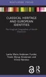 Lærke Maria Andersen Funder, Lrke Maria (Aarhus University Andersen Funder, Troels Myrup Kristensen, Vinnie Nørskov - Classical Heritage and European Identities